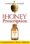 The Honey Prescription