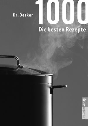 1000 - Die besten Rezepte