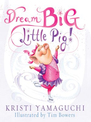 Dream Big, Little Pig!