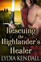 Rescuing the Highlander's Healer: A Steamy Scottish Historical Romance Novel