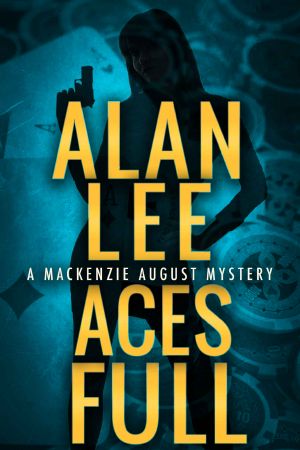 Aces Full (An Action Mystery (Mackenzie August Series) Book 4)