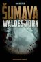 Sumava · Waldes Zorn