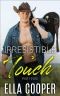 Irresistible Touch: A Second Chance Western Romance (Amarillo Cowboy Part Five)