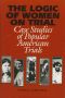 The Logic of Women on Trial · Case Studies of Popular American Trials