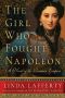 The Girl Who Fought Napoleon · A Novel of the Russian Empire