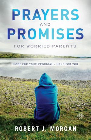 Prayers and Promises for Worried Parents