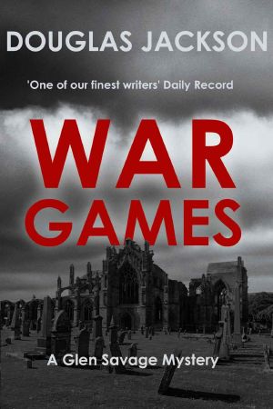 War Games (A Glen Savage Mystery)