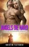 Angels Die Hard · A Motorcycle Club Erotic Romance