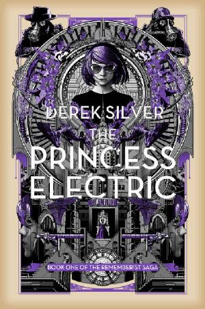 The Princess Electric (The Rememberist Saga Book 1)