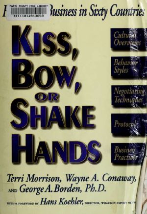 Kiss, Bow, or Shake Hands · How to Do Business in Sixty Countries