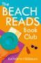 The Beach Reads Book Club: The most heartwarming and feel good summer holiday read of 2021! (The Kathryn Freeman Romcom Collection, Book 5)