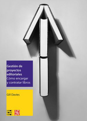 Gestión de proyectos editoriales. Cómo encargar y contratar libros