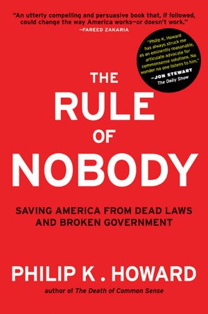 The Rule of Nobody · Saving America From Dead Laws and Broken Government