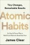 Atomic Habits · Tiny Changes, Remarkable Results · An Easy & Proven Way to Build Good Habits & Break Bad Ones