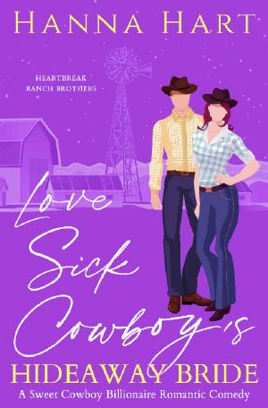 Lovesick Cowboy's Hideaway Bride: A Sweet Clean Romantic Comedy (Heartbreak Ranch Brothers Book 2)