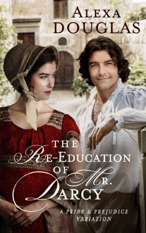 The Re-Education of Mr. Darcy · A Pride & Prejudice Variation