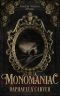 Monomaniac · Hauntings. Vengeance. Devotion.