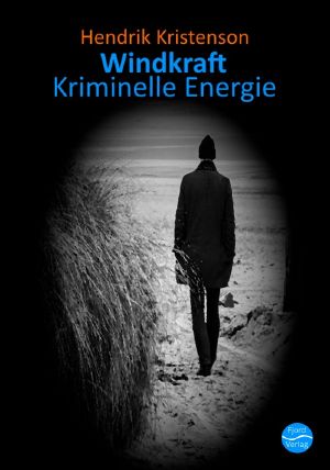 Windkraft · Kriminelle Energie