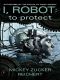 Isaac Asimov's I, Robot · To Protect