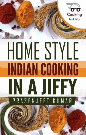 Home Style Indian Cooking in a Jiffy (How to Cook Everything in a Jiffy, #6)