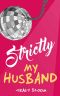 Strictly My Husband · It's funny, it's romantic and it's got dancing - what's not to love!