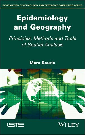 Epidemiology and Geography, Principles, Methods and Tools of Spatial Analysis