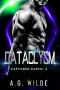 Cataclysm: A Sci-fi Alien Invasion Romance (Captured Earth Book 3)