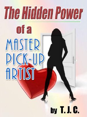 The Hidden Power of a Master Pick-up Artist · How to Cure Approach Anxiety and Achieve your Goals as a Pick-up Artist and More