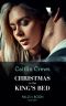 Christmas in the King's Bed (Mills & Boon Modern) (Royal Christmas Weddings, Book 1)