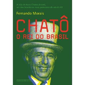 Chatô, O Rei Do Brasil