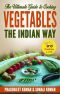 The Ultimate Guide to Cooking Vegetables the Indian Way (How to Cook Everything in a Jiffy, #9)