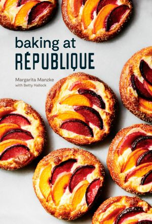 Baking at République, Masterful Techniques and Recipes