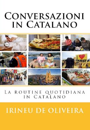 Conversazioni in Catalano · La Routine Quotidiana in Catalano (Catalan Edition)