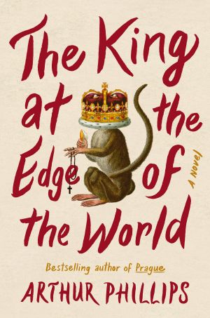 The King at the Edge of the World, A Novel