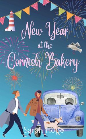 New Year at The Cornish Bakery: A delightfully heartwarming romance read... (Escape To... The Cornish Bakery Book 3)