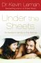 Under the Sheets · the Secrets to Hot Sex in Your Marriage