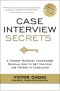 Case Interview Secrets · A Former McKinsey Interviewer Reveals How to Get Multiple Job Offers in Consulting