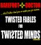 Twisted Fables for Twisted Minds