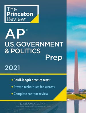 Princeton Review AP U.S. Government & Politics Prep, 2021, 3 Practice Tests + Complete Content Review + Strategies & Techniques