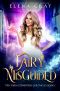 Fairy Misguided (Tipsy Fairy Godmother Chronicles Book 1)