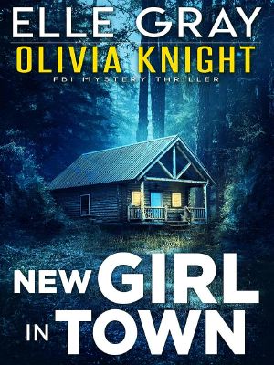 Olivia Knight FBI Mystery 01-New Girl in Town