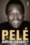 Pelé · Warum Fußball?