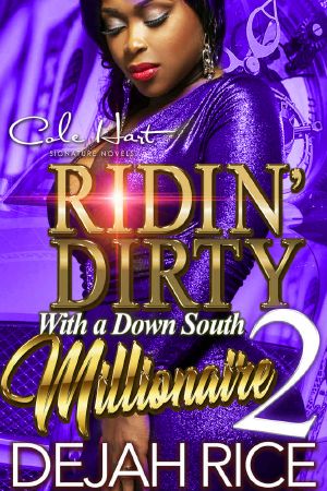 Ridin' Dirty With A Down South Millionaire 2 · An Urban Romance Novel