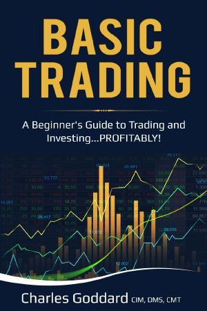 Basic Trading · ' a Beginner's Guide to Trading and Investing...PROFITABLY!'