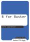 B for Buster