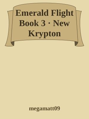 Emerald Flight Book 3 · New Krypton