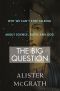 The Big Question · Why We Can’t Stop Talking About Science, Faith and God