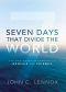 Seven Days That Divide the World · the Beginning According to Genesis and Science