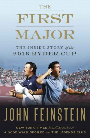 The First Major · the Inside Story of the 2016 Ryder Cup