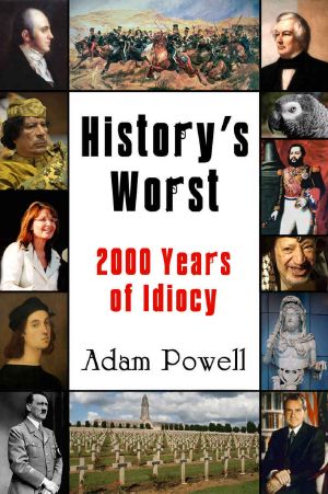 History’s Worst · 2000 Years of Idiocy